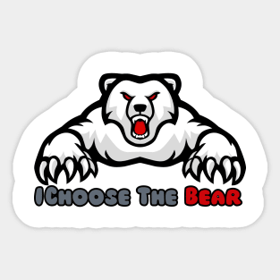 I Choose The Bear Sticker